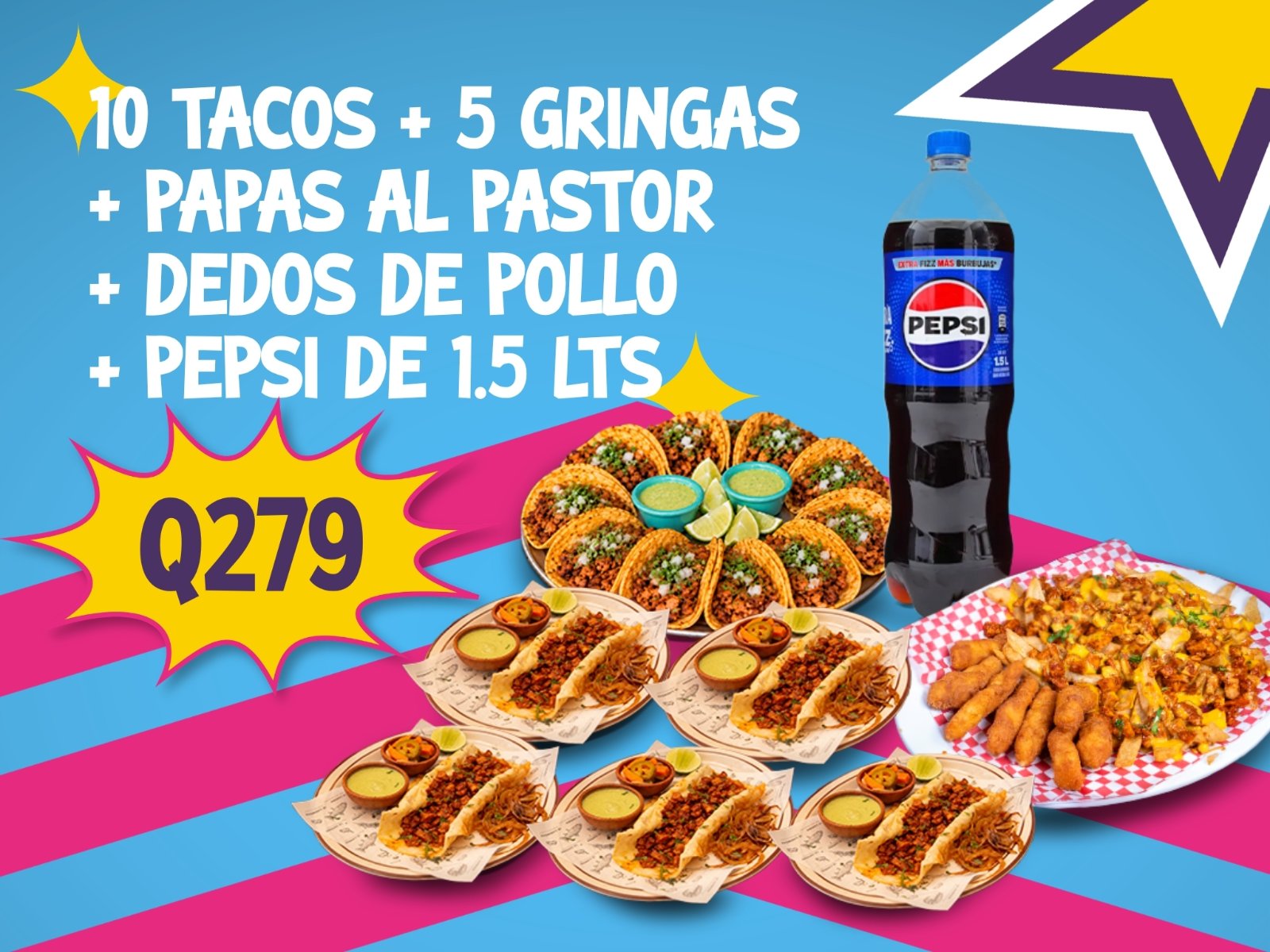 10 Tacos + 5 Gringas + Papas al Pastor + Dedos de Pollo + 1.5 PE