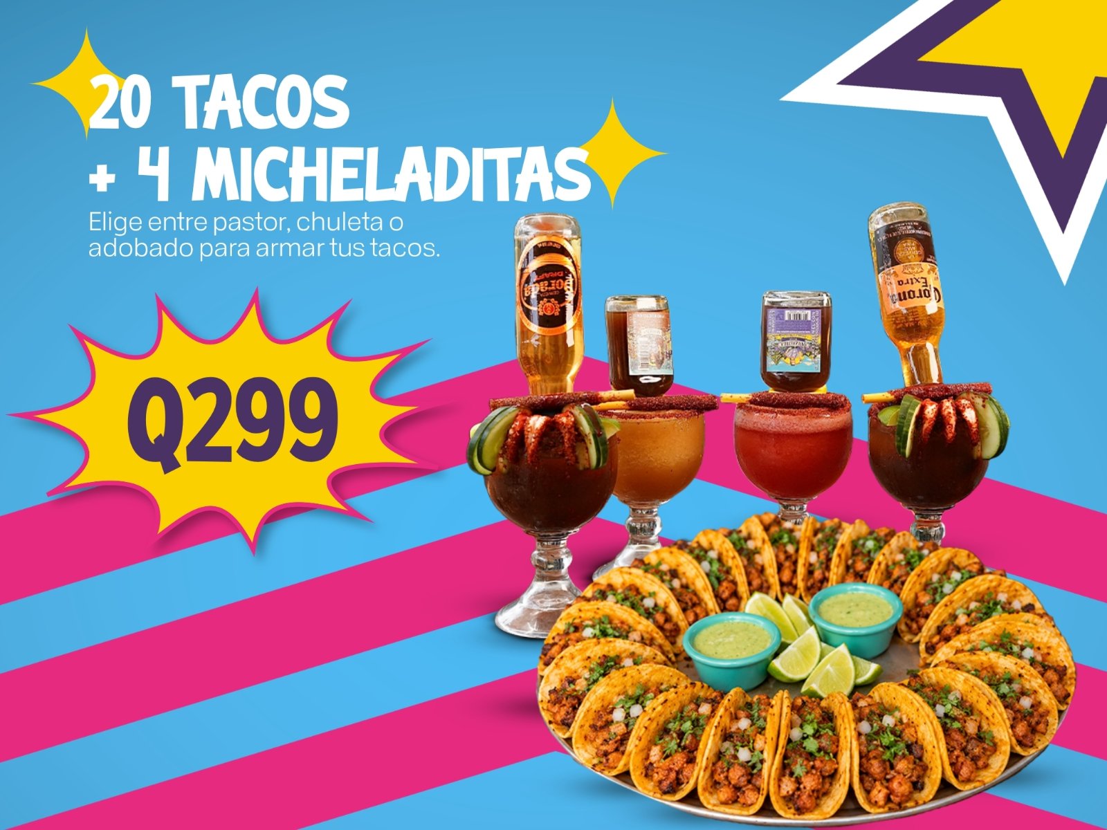 20 Tacos + 4 Micheladitas