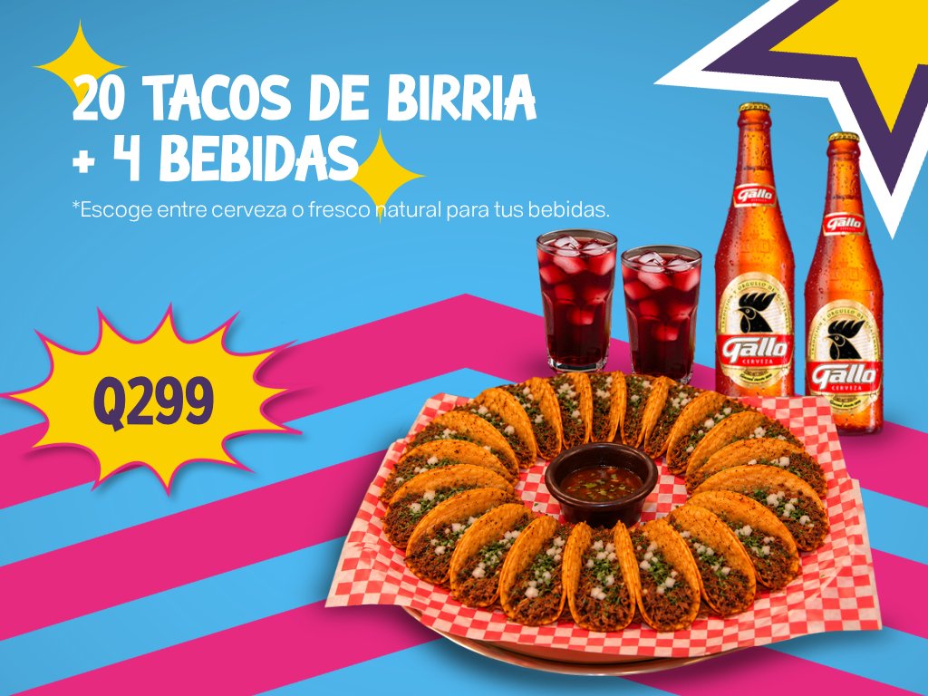 20 Tacos de Birria + 4 Gallos o Bebida Natural