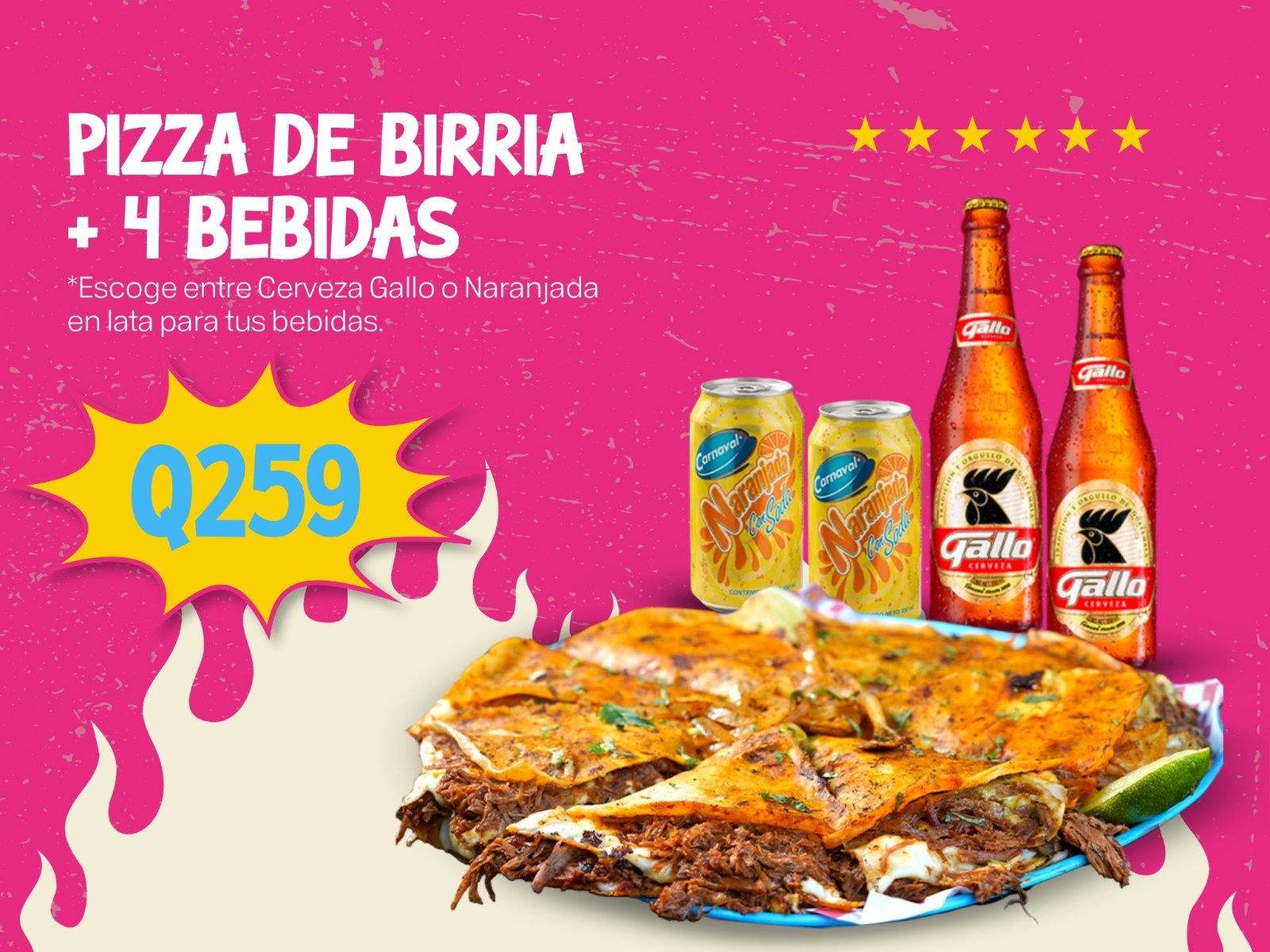 Pizza de Birria + 4 Naranjadas o Gallos