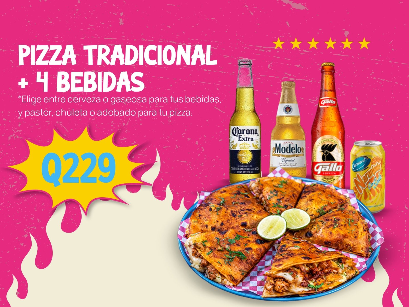 Pizza Tradicional + 4 Naranjadas o Cervezas de Barril